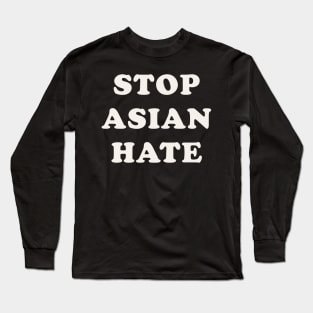 Stop Asian Hate Long Sleeve T-Shirt